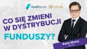 Co się zmieni w dystrybucji funduszy? – Rafał Madej, PKO BP