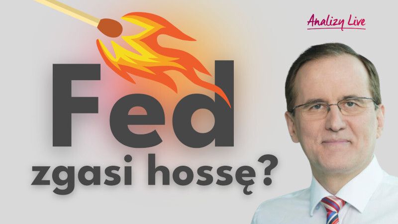 Analizy Live: Fed zgasi hossę?