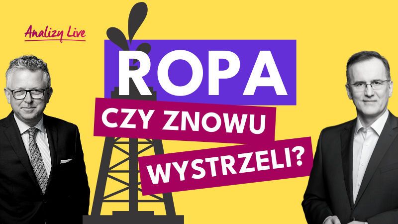 Analizy Live: Ropa. Czy znowu wystrzeli?