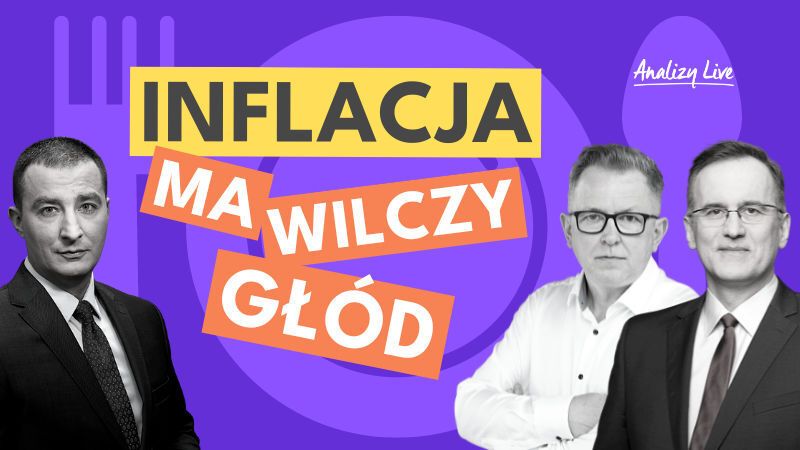 Analizy Live: Inflacja ma wilczy głód