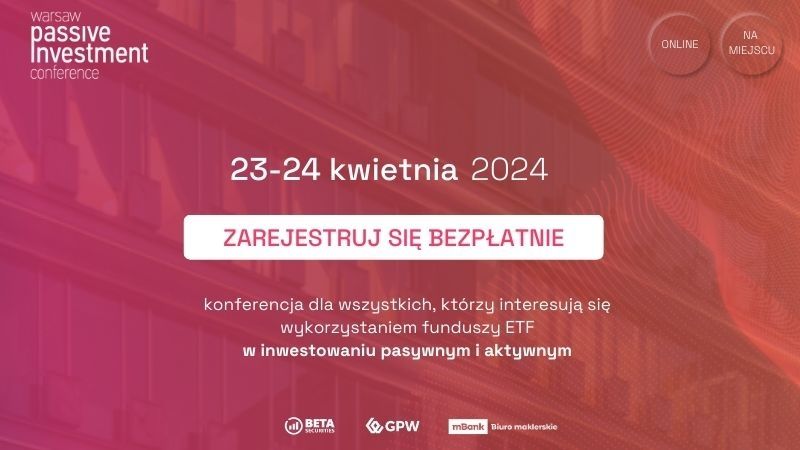 5. edycja Warsaw Passive Investment Conference – zapraszamy do bezpłatnego udziału!