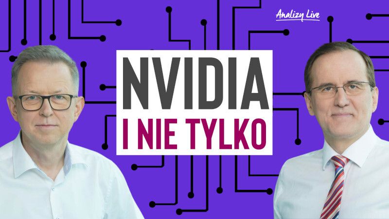 Analizy Live: NVIDIA i nie tylko