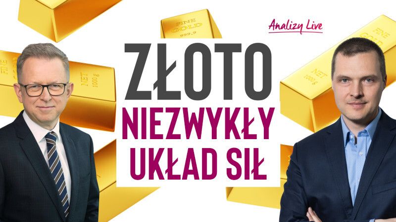 Analizy Live: Złoto. Niezwykły układ sił