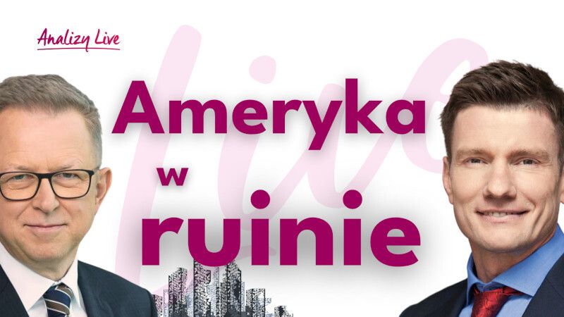 Analizy Live: Ameryka w ruinie