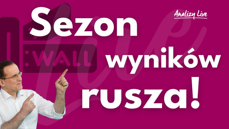 Analizy Live: Sezon wyników rusza!