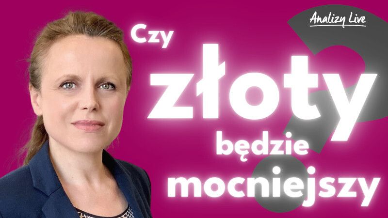 Analizy Live: Czy złoty będzie mocniejszy?