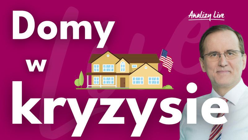 Analizy Live: Domy w kryzysie
