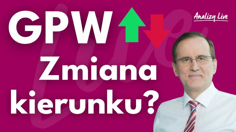 Analizy Live: GPW. Zmiana kierunku?