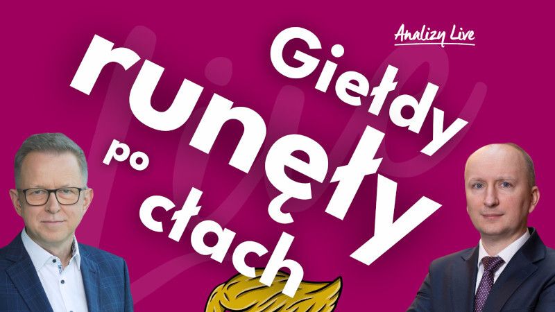Analizy Live: Giełdy runęły po cłach