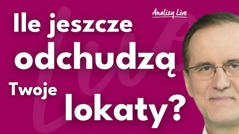 Analizy Live: Lokaty w dół, obligacje w górę? Ropa, Japonia i rekordowe ETF-y
