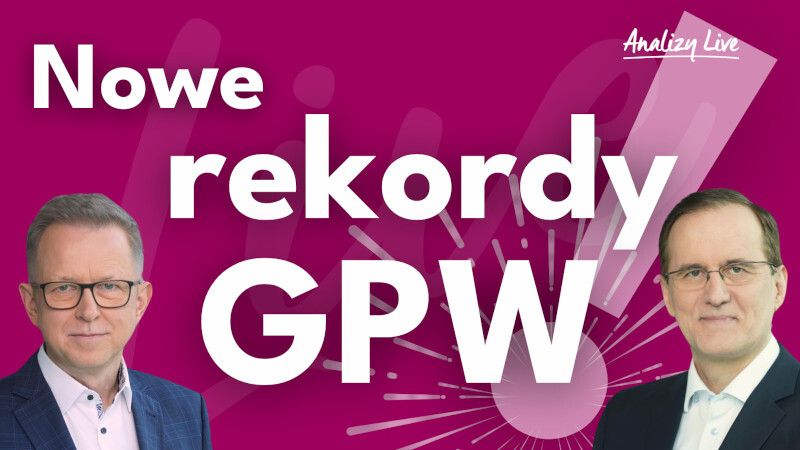 Analizy Live: Nowe rekordy GPW