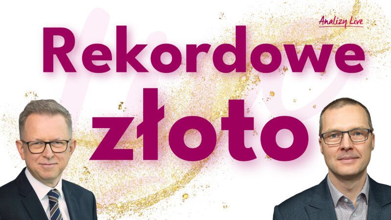Analizy Live: Rekordowe złoto