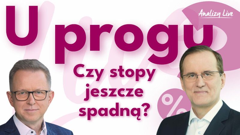 Analizy Live: U progu. Czy stopy jeszcze spadną?