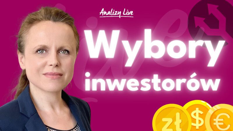 Analizy Live: Wybory inwestorów