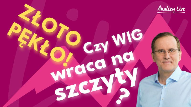 Analizy Live: 📢 Złoto pękło! Czy WIG wraca na szczyty?