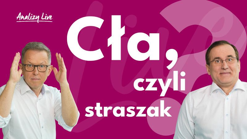 Analizy Live: Cła, czyli straszak?