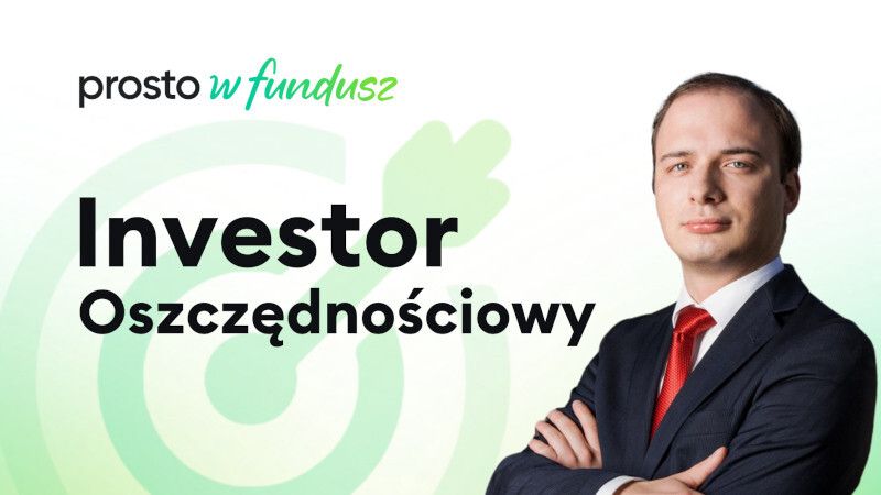 Prosto w fundusz #86: Investor Oszczędnościowy