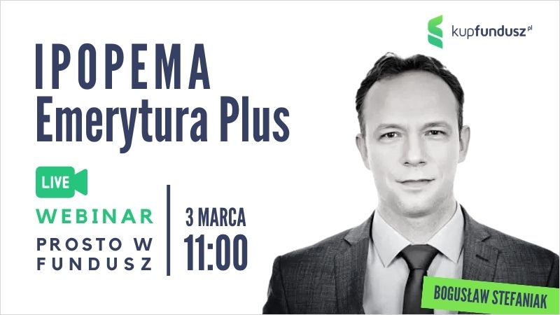 .Kolejny webinar „Prosto w fundusz” - dodatkowa emerytura znikąd się nie weźmie