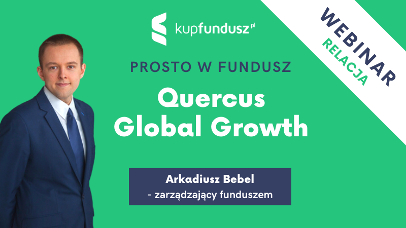 Prosto w fundusz #6 – Quercus Global Growth