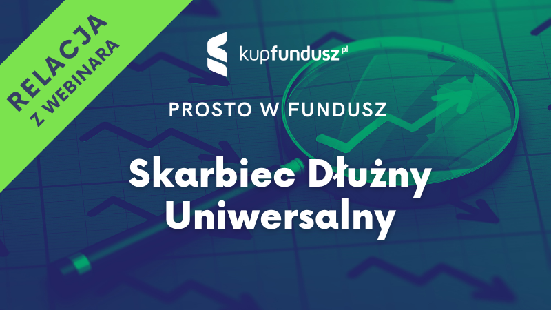 Prosto w fundusz #14 – Skarbiec Dłużny Uniwersalny