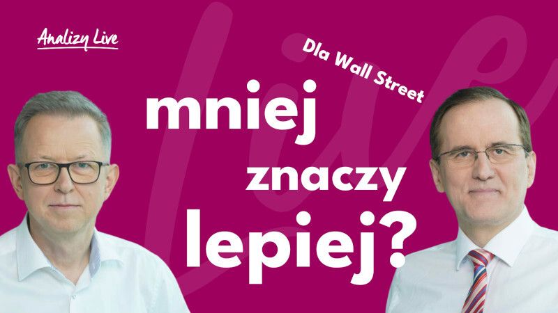 Analizy Live: Dla Wall Street mniej znaczy lepiej?