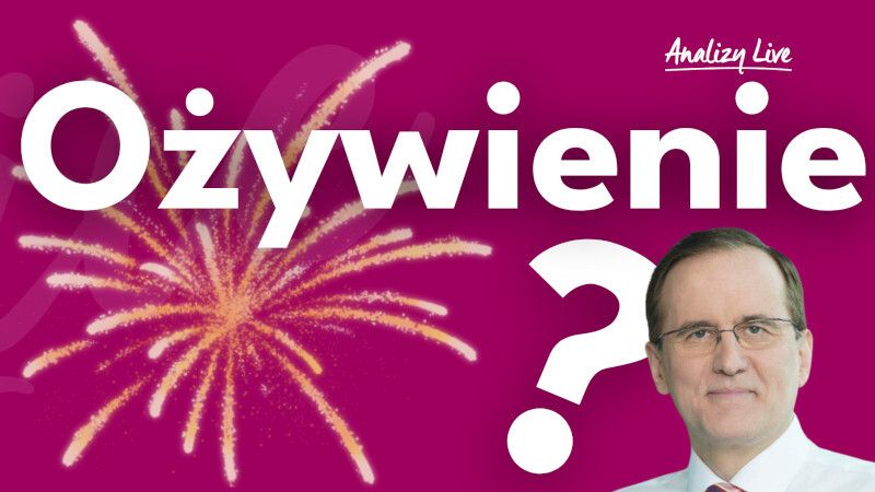 Analizy Live: Ożywienie?