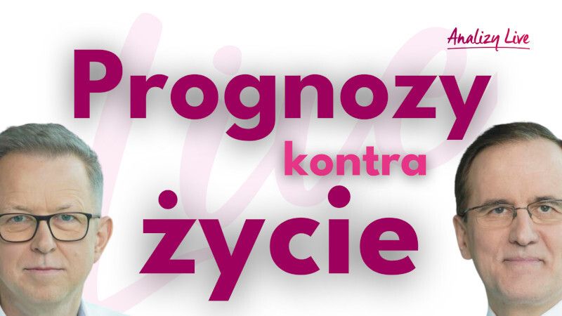Analizy Live: Prognozy kontra życie
