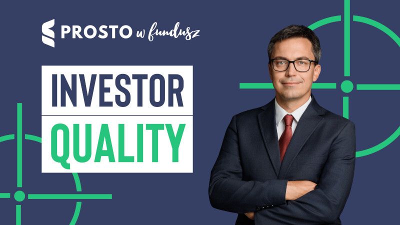 Prosto w fundusz #69: Investor Quality