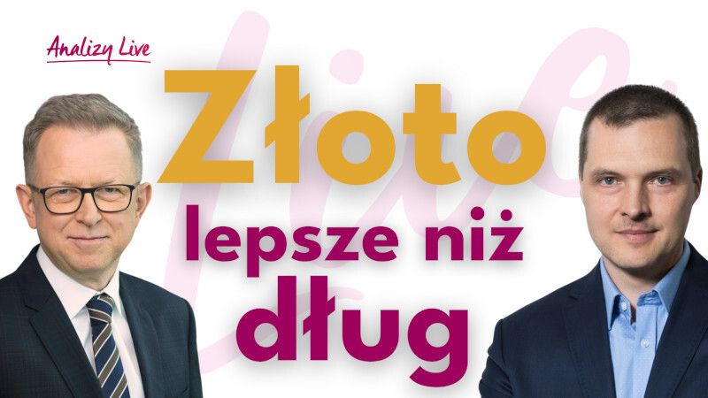 Analizy Live: Złoto lepsze niż dług