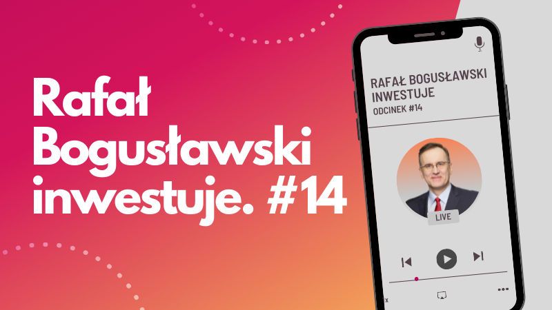 Rafał Bogusławski inwestuje #14
