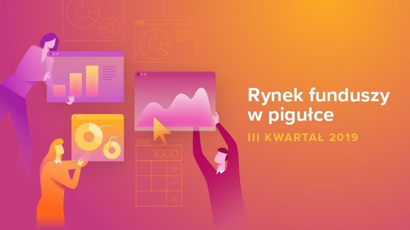 Rynek funduszy inwestycyjnych w pigułce - III kw. 2019