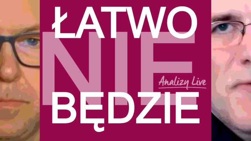 Łatwo nie będzie