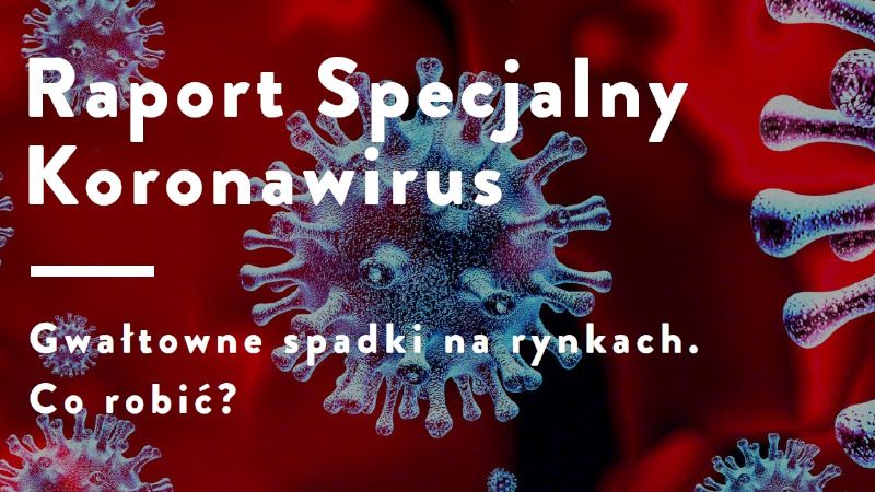 RAPORT SPECJALNY: koronawirus czarnym łabędziem
