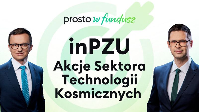Prosto w fundusz LIVE: inPZU Akcje Sektora Technologii Kosmicznych, SpaceX po debiucie (#115)