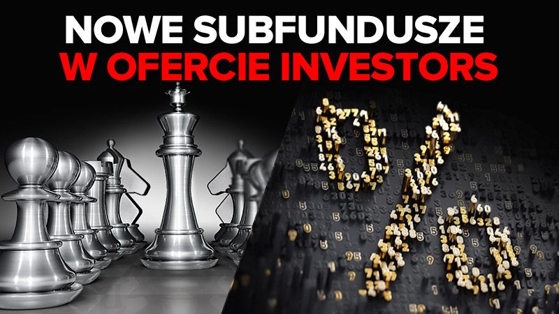 Nowe subfundusze w ofercie Investors TF