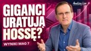 Wyniki MAG 7: ratunek dla hossy czy kolejna fala spadków? [Analizy LIVE]