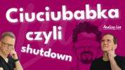 Analizy Live: Ciuciubabka, czyli shutdown
