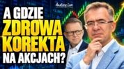 Kiedy skończy się hossa? Czy spółki na GPW są już drogie? Korekta byłaby jak szczepionka?