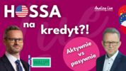 Analizy Live: Hossa na kredyt?! Aktywnie vs pasywnie