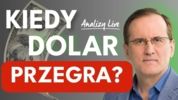Kiedy dolar przegra? [Analizy LIVE]