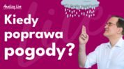 Analizy Live: Kiedy poprawa pogody?
