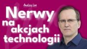 Analizy Live: Niespokojnie na technologii