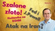 Analizy Live: Szalone złoto! Skoki na KGHM! Atak na Iran? Fed i J.Powell