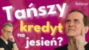 Tańszy kredyt na jesień? W USA stopy będą wyżej? Ropa – co dalej? Miedź i KGHM