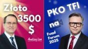 Analizy Live: PKO TFI na Fund Forum / Złoto 3500