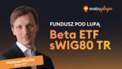 Mateusz Mucha / Beta ETF sWIG80TR