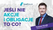 Jeśli nie akcje i obligacje, to co? - Tomasz Korab, EQUES Investment TFI