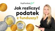 KupFundusz Live: Jak rozliczyć podatek z funduszy?