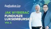 KupFundusz LIVE: Jak wybierać fundusze luksemburskie? Vol. 2
