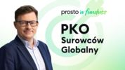 Prosto w fundusz LIVE: PKO Surowców Globalny (#111)